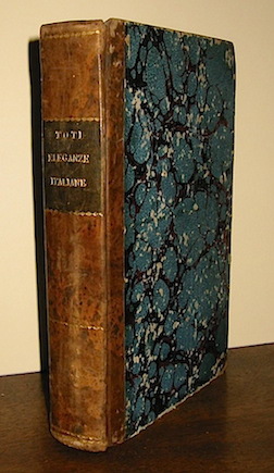 Giambattista Toti Eleganze italiane dimostrate con gli esempi dei classici e ridotte a piccolo dizionario... 1857 Roma Tipografia delle Belle Arti